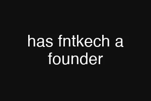 has fntkech a founder